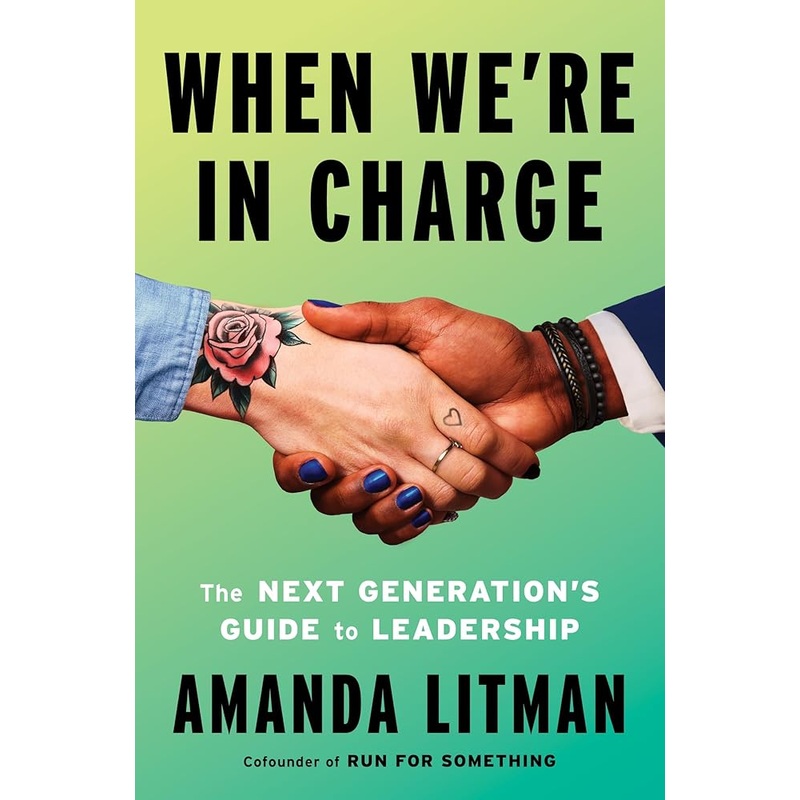 When We’re in Charge: The Next Generations Guide to Leadership
