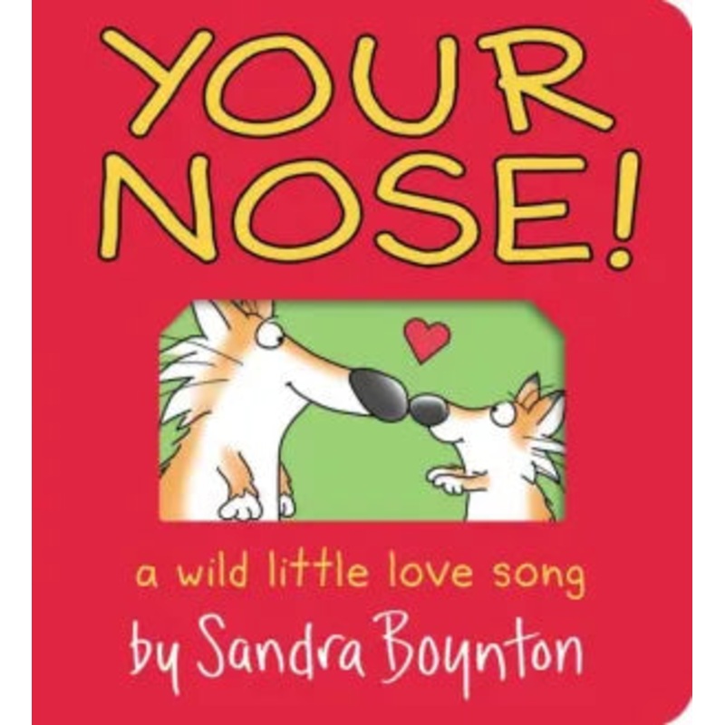 Your Nose!: A Wild Little Love Song Board Book