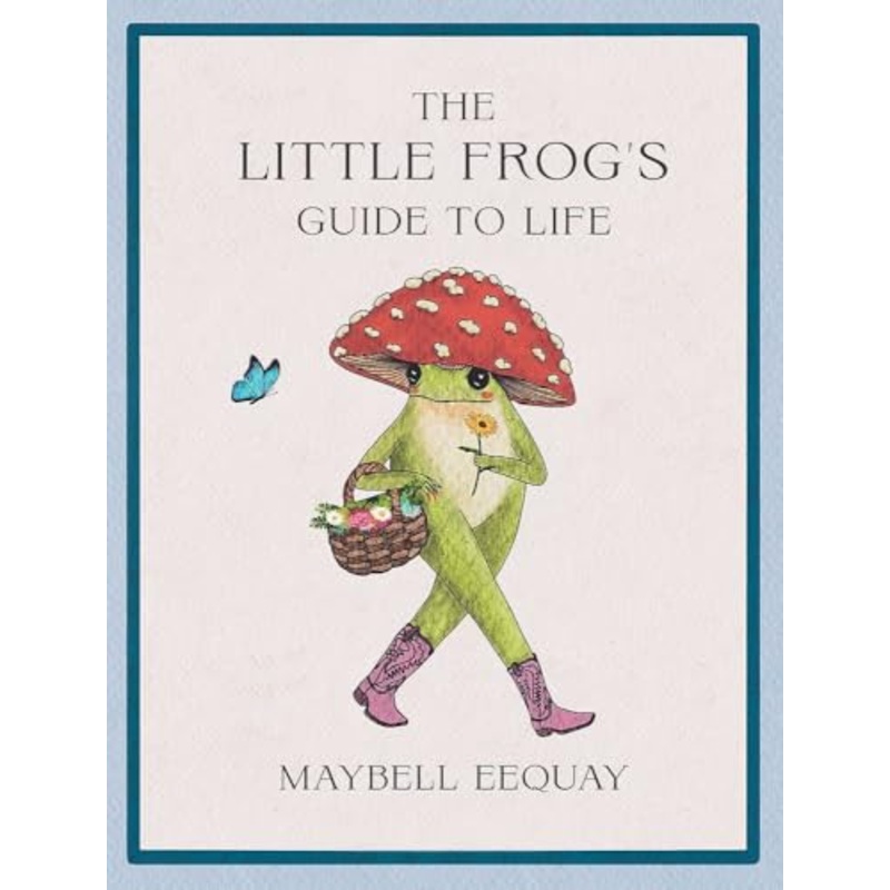 (09/02/25 PREORDER) The Little Frogs Guide to Life: Love, Advice and Inspiration for Every Day from the Internets Beloved Mushroom Frog