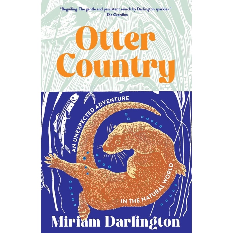Otter Country: An Unexpected Adventure in the Natural World Hardcover