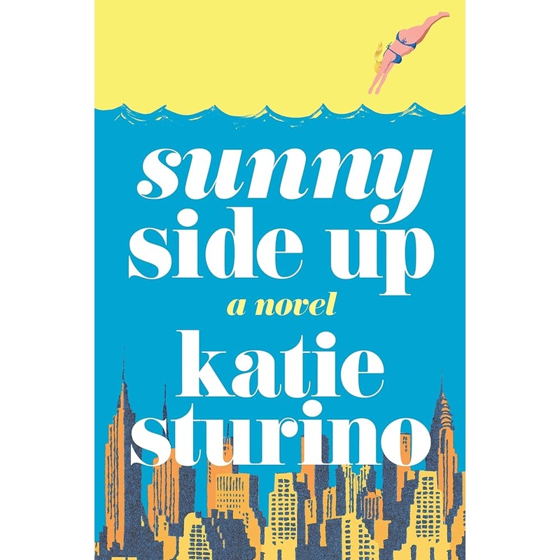 Sunny Side Up: A Novel by Katie Sturino