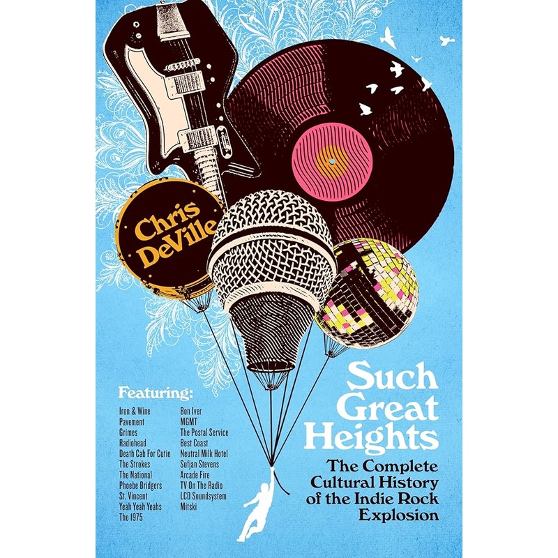 (08/26/25 PREORDER) Such Great Heights: The Complete Cultural History of the Indie Rock Explosion