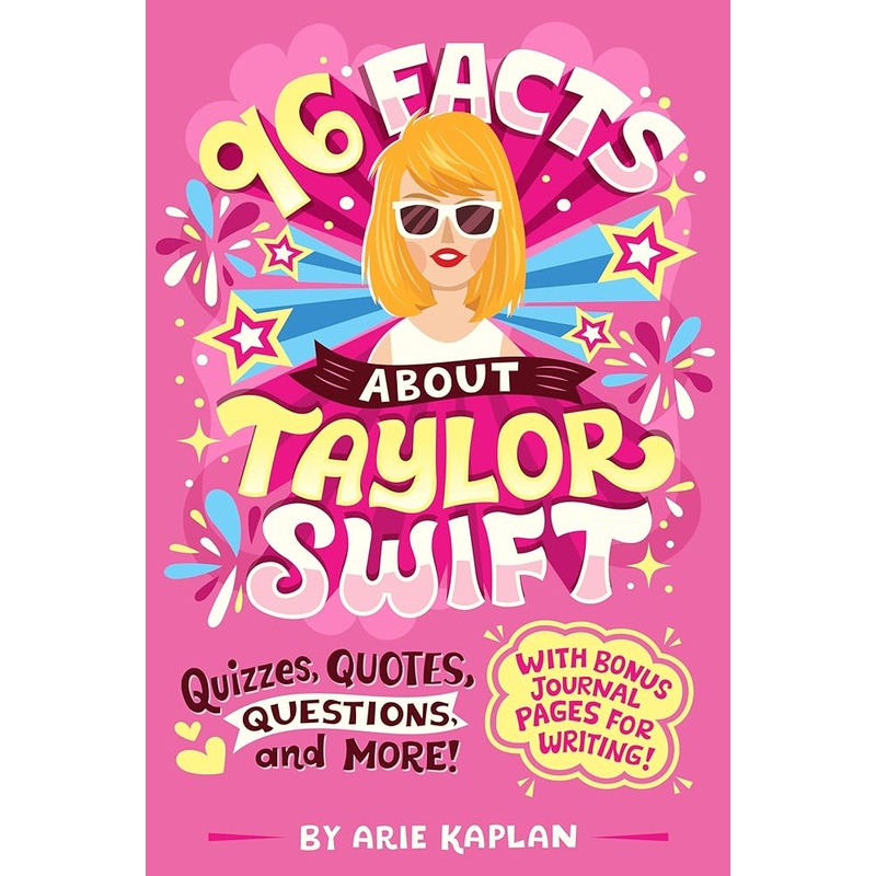 96 Facts About Taylor Swift: Quizzes, Quotes, Questions, and More! With Bonus Journal Pages for Writing!