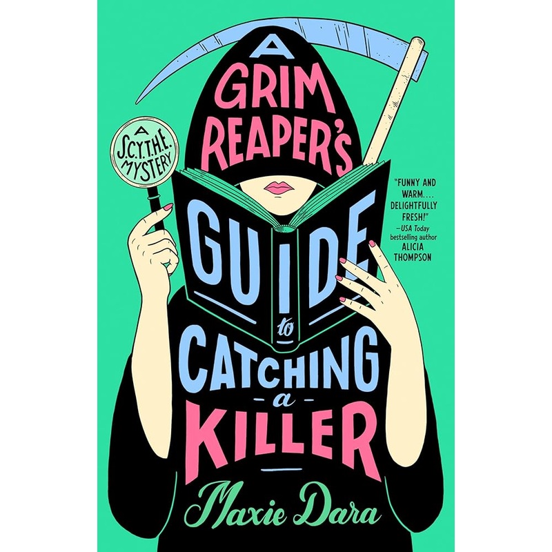A Grim Reaper’s Guide to Catching a Killer (A SCYTHE Mystery)