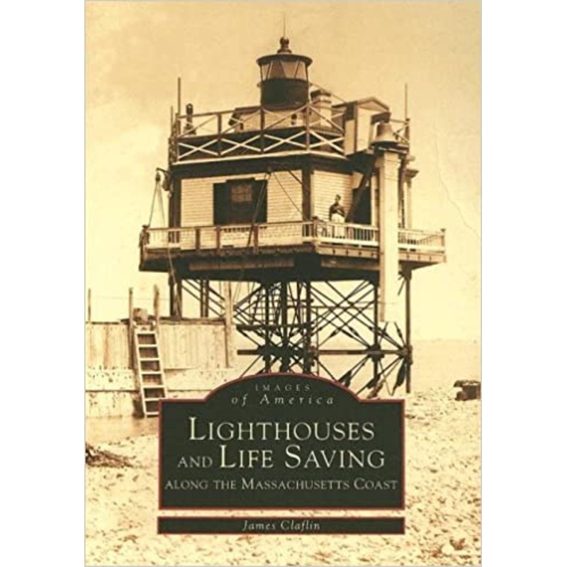 Lighthouses and Life Saving Along the Massachusetts Coast (Images of America)