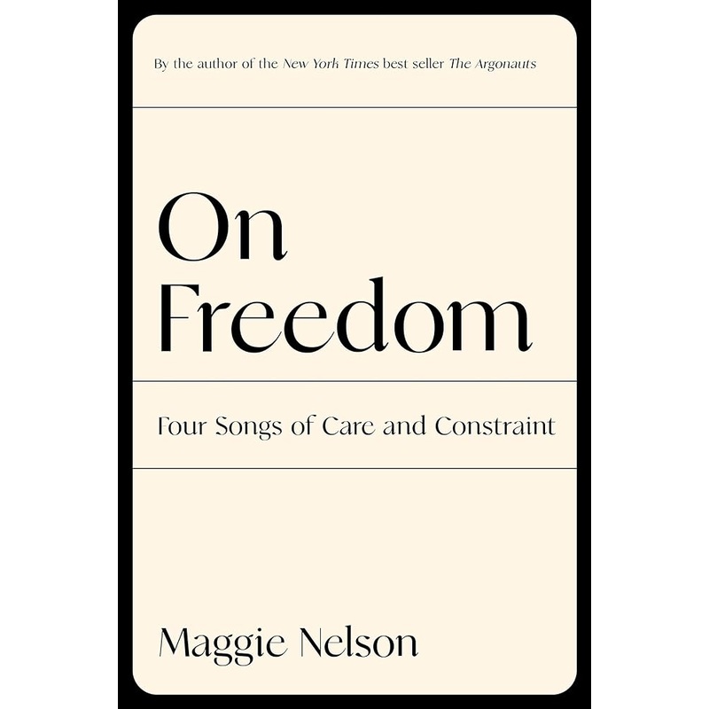 On Freedom: Four Songs of Care and Constraint