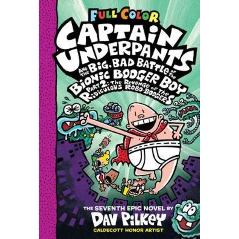 Captain Underpants and the Big, Bad Battle of the Bionic Booger Boy, Part 2: The Revenge of the Ridiculous Robo-Boogers: Color Edition (Captain Underpants #7) Hardcover