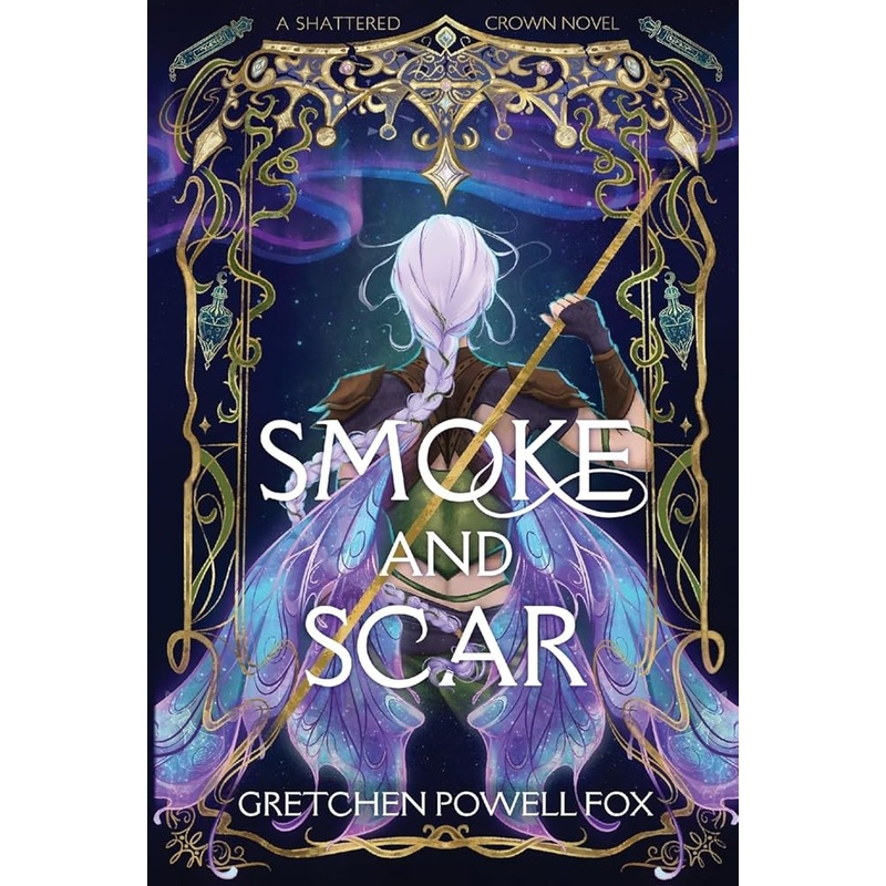 Fox, Gretchen Powell – Smoke and Scar (Shattered Crown)