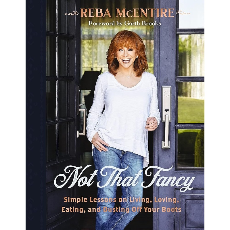 Not That Fancy: Simple Lessons on Living, Loving, Eating, and Dusting Off Your Boots