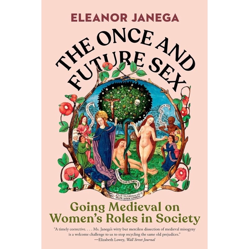 The Once and Future Sex: Going Medieval on Women’s Roles in Society