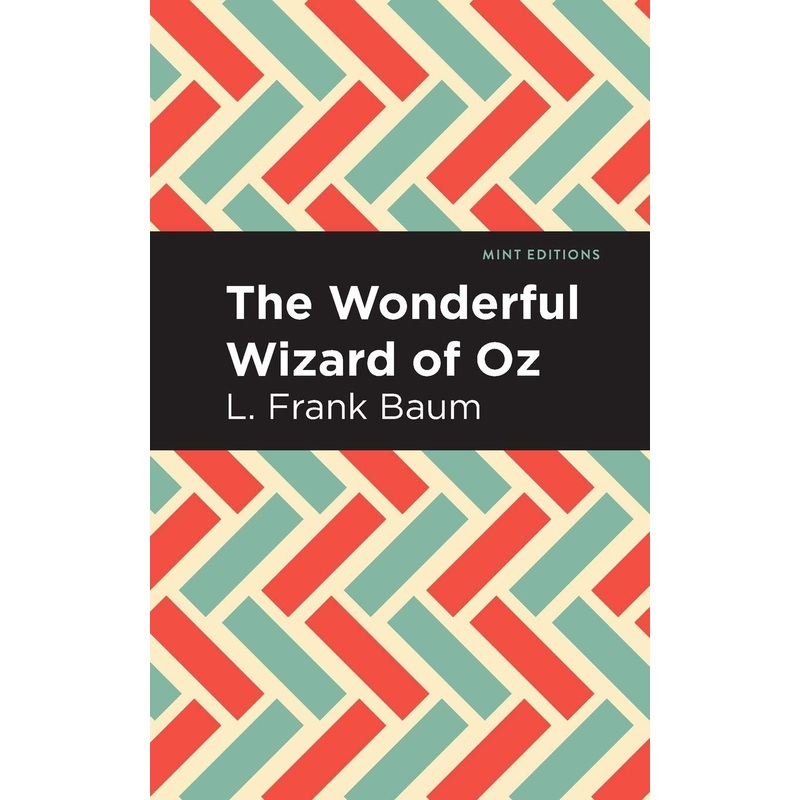 The Wonderful Wizard of Oz (Mint Editions)
