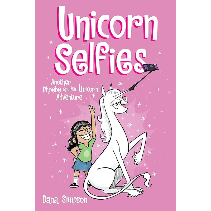 Unicorn Selfies: Another Phoebe and Her Unicorn Adventure (Volume 15)