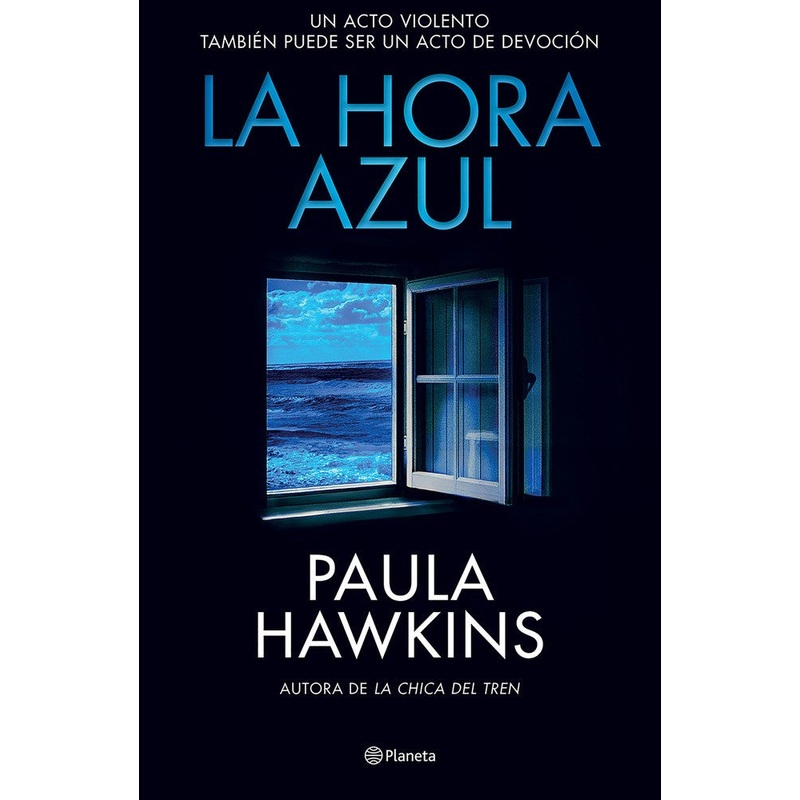 La Hora Azul: Un acto violento tambin puede ser un acto de devocin (Novela negra) (The Blue Hour)(Spanish Edition)