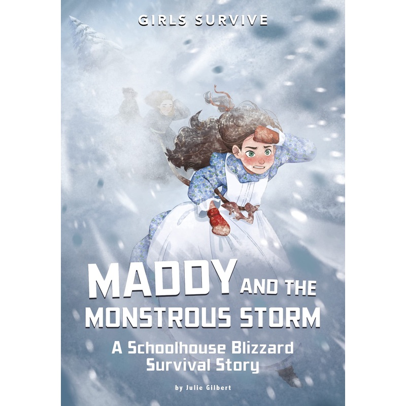 Maddy and the Monstrous Storm: A Schoolhouse Blizzard Survival Story Paperback
