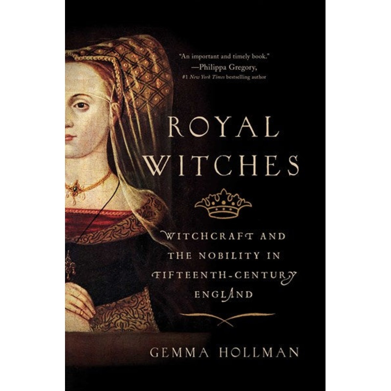 Royal Witches : Witchcraft and the Nobility in Fifteenth-Century England (PB)