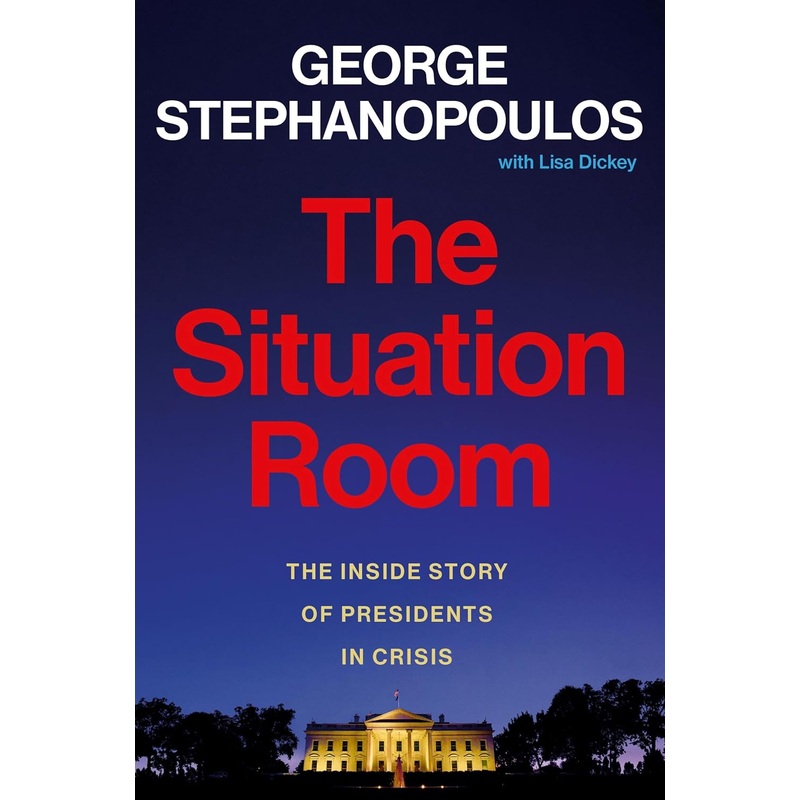 The Situation Room: The Inside Story of Presidents in Crisis Hardcover