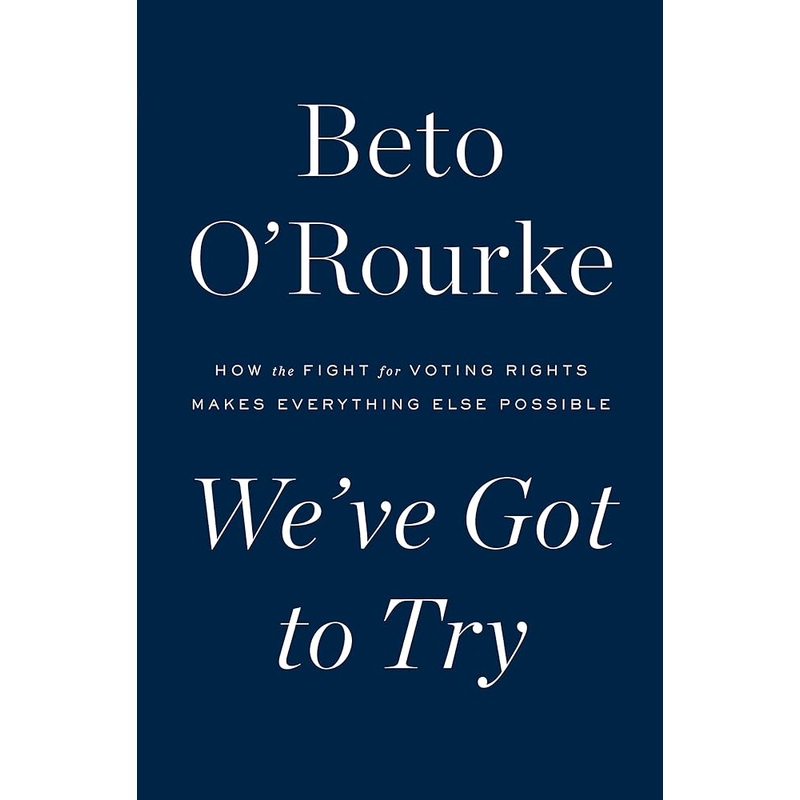We’ve Got to Try: How the Fight for Voting Rights Makes Everything Else Possible
