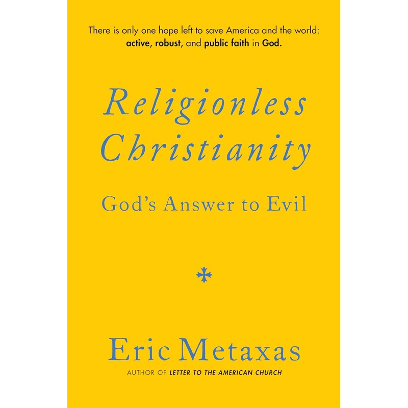 Religionless Christianity: God’s Answer to Evil Hardcover