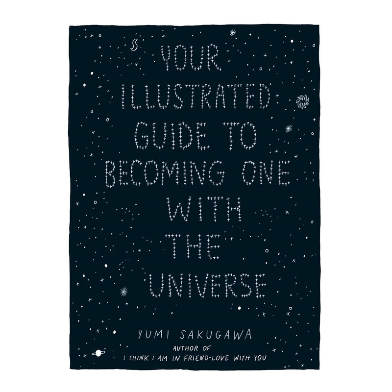 YOUR ILLUSTRATED GUIDE TO BECOMING ONE WITH THE UNIVERSE