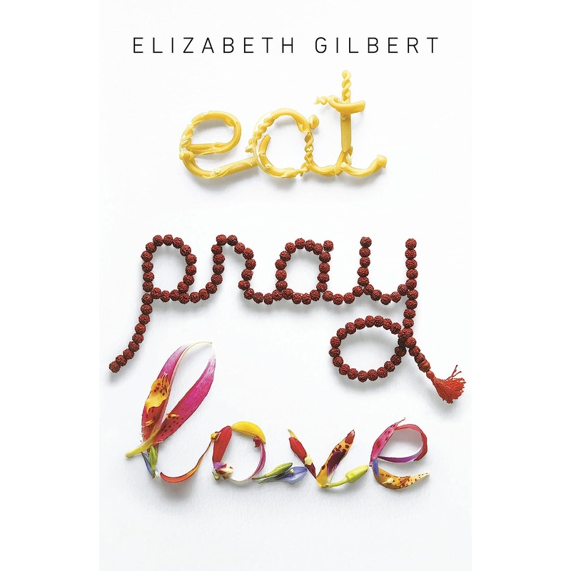 Eat Pray Love: One Woman’s Search for Everything Across Italy, India and Indonesia Paperback