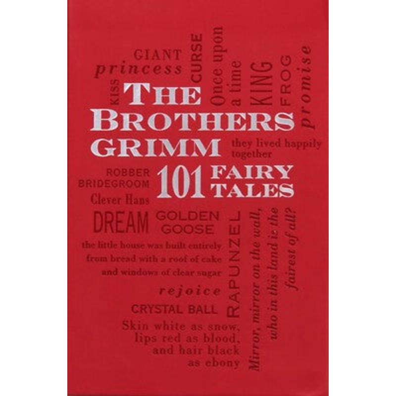 The Brothers Grimm: 101 Fairy Tales