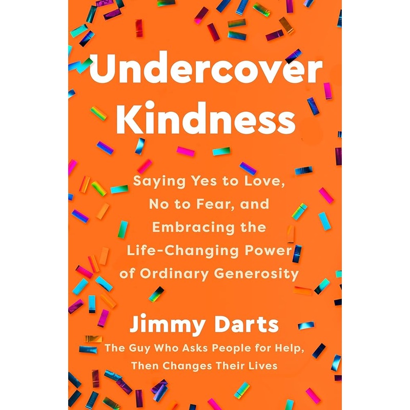 (10/21/25 PREORDER) Undercover Kindness: Saying Yes to Love, No to Fear, and Embracing the Life-Changing Power of Ordinary Generosity