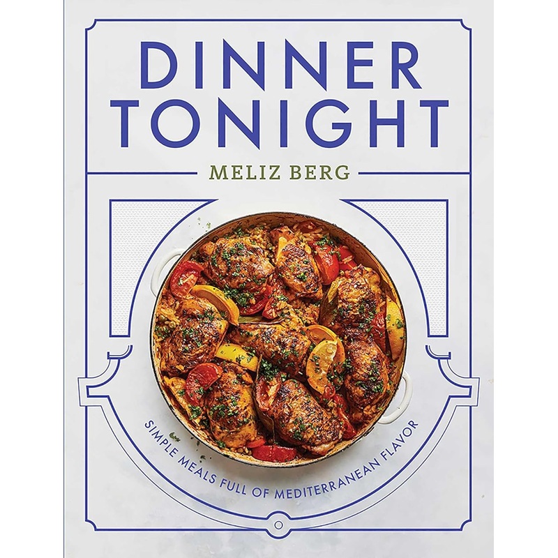 Dinner Tonight: Simple Meals Full of Mediterranean Flavor Hardcover