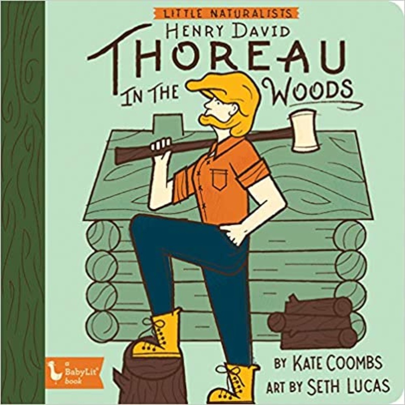 Little Naturalists Henry David Thoreau in the Woods (BabyLit)