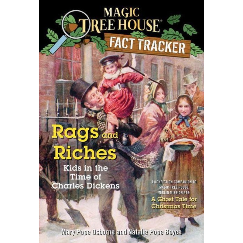 Magic Tree House Fact Tracker #22: Rags and Riches: Kids in the Time of Charles Dickens: A Nonfiction Companion to Magic Tree House Merlin Mission Series #16: A Ghost Tale for Christmas Time Paperback