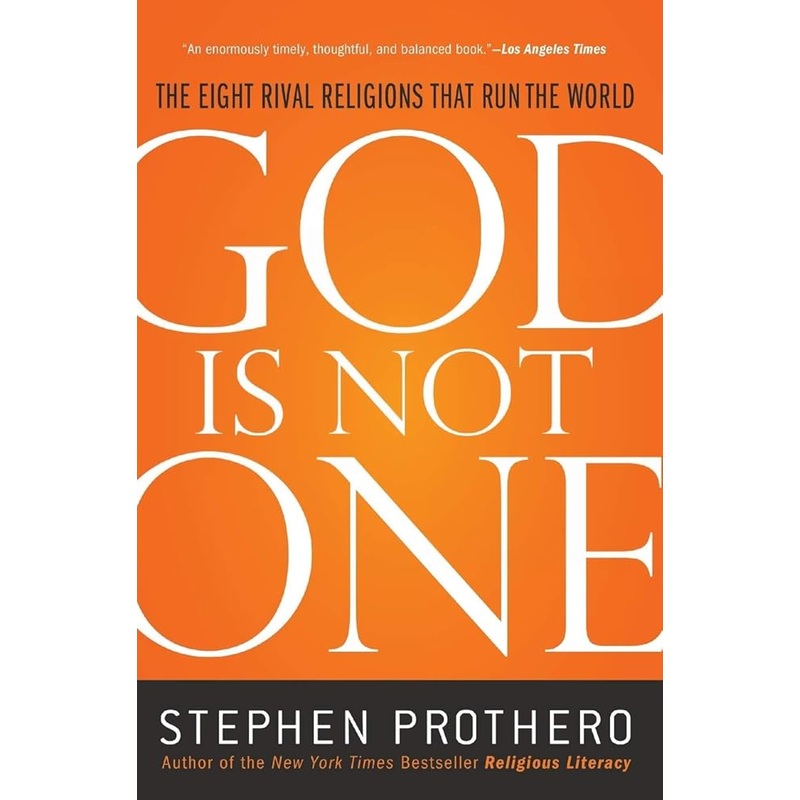 God Is Not One: The Eight Rival Religions That Run the World