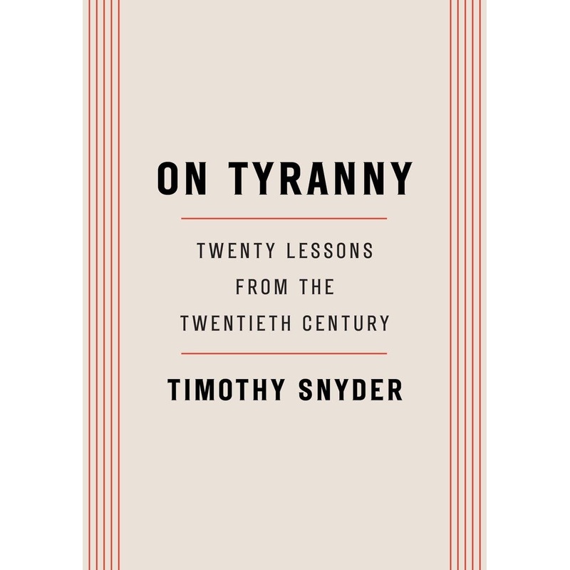 On Tyranny: Twenty Lessons from the Twentieth Century Paperback