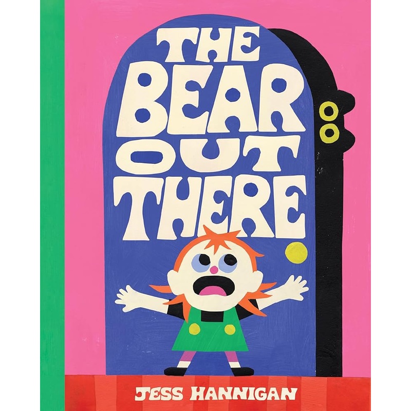 The Bear Out There by Jess Hannigan
