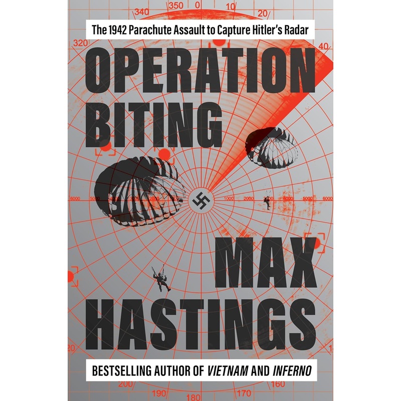 Operation Biting: The 1942 Parachute Assault to Capture Hitler’s Radar Hardcover