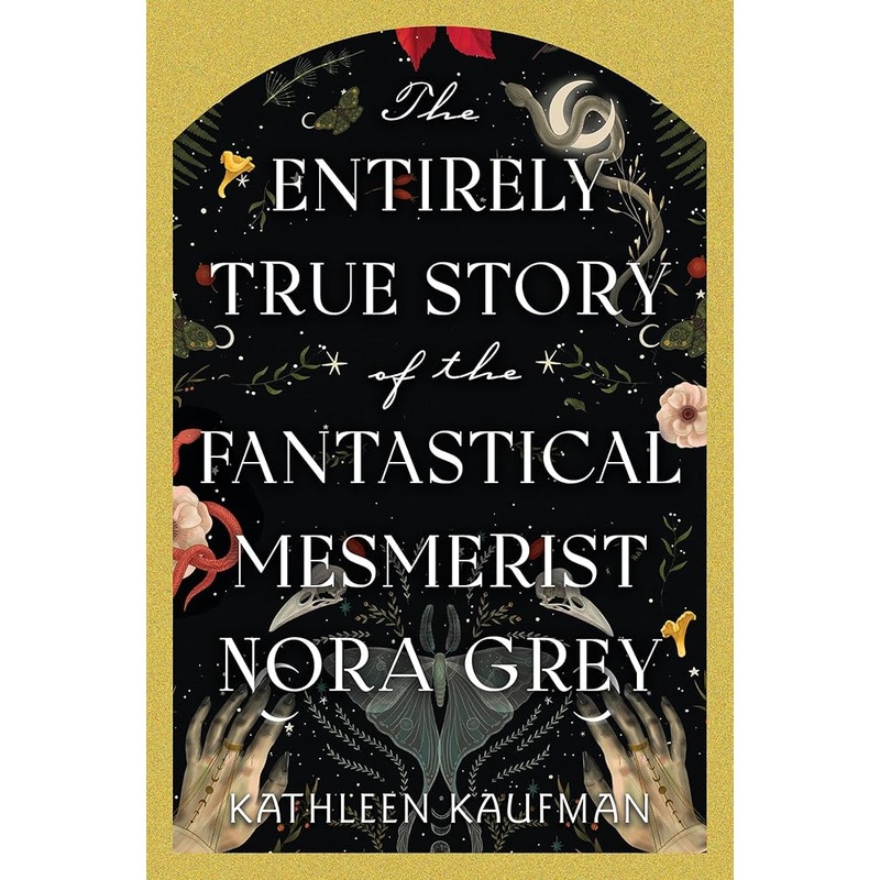 The Entirely True Story of the Fantastical Mesmerist Nora Grey