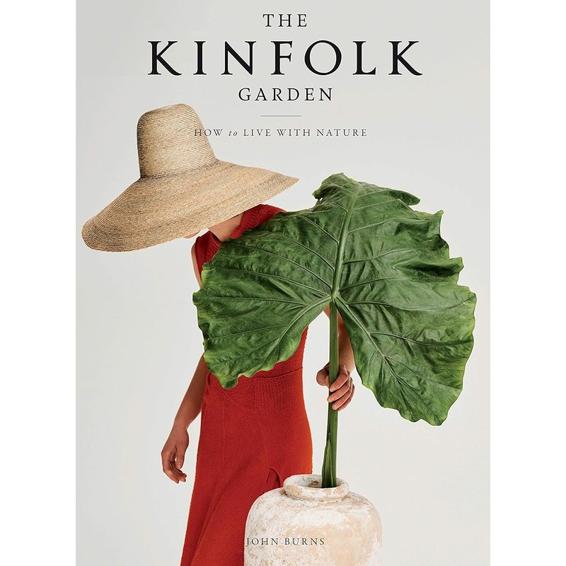 The Kinfolk Garden: How to Live with Nature