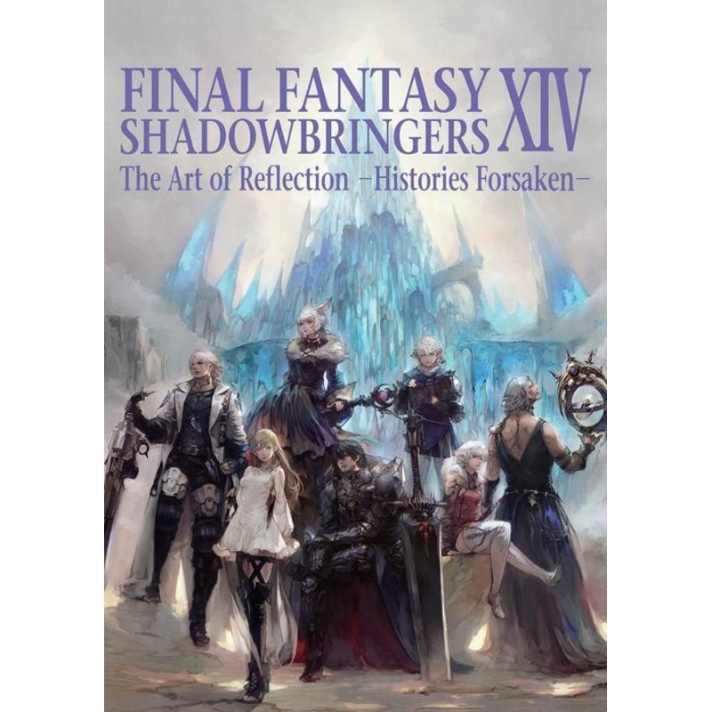 Final Fantasy XIV: Shadowbringers — The Art of Reflection -Histories Forsaken- Paperback