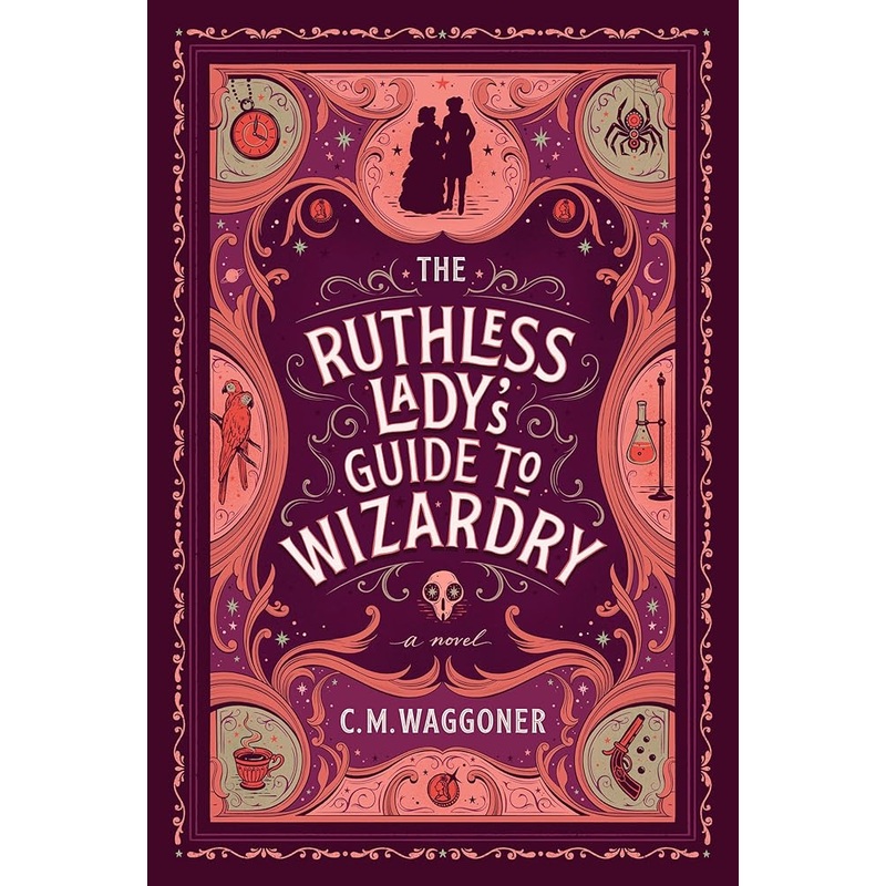 The Ruthless Lady’s Guide to Wizardry