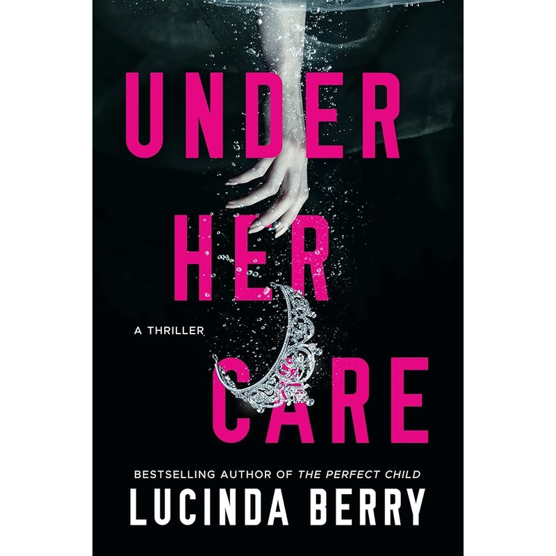 Under Her Care: A Thriller