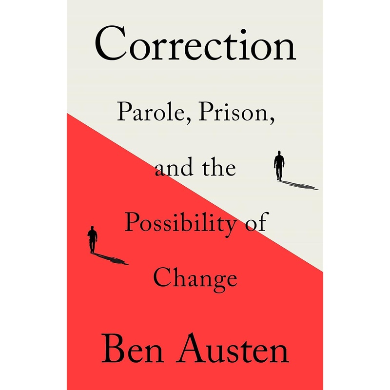 Correction: Parole, Prison, and the Possibility of Change Hardcover
