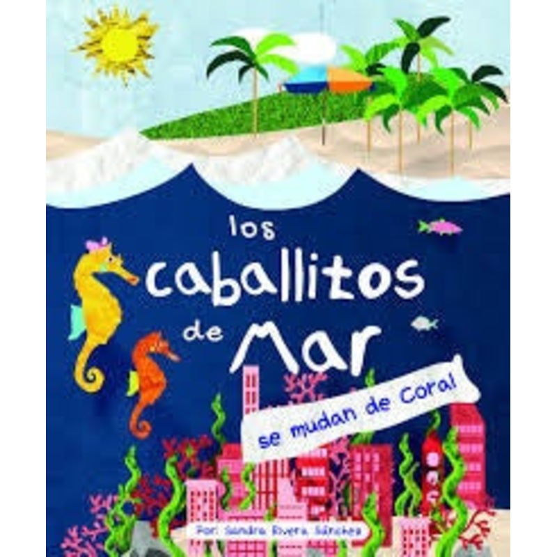 Los Caballitos de Mar se Mudan de Coral