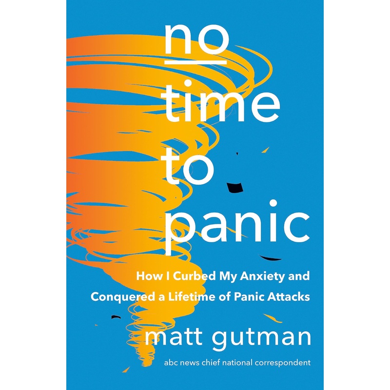 No Time to Panic: How I Curbed My Anxiety and Conquered a Lifetime of Panic Attacks Hardcover