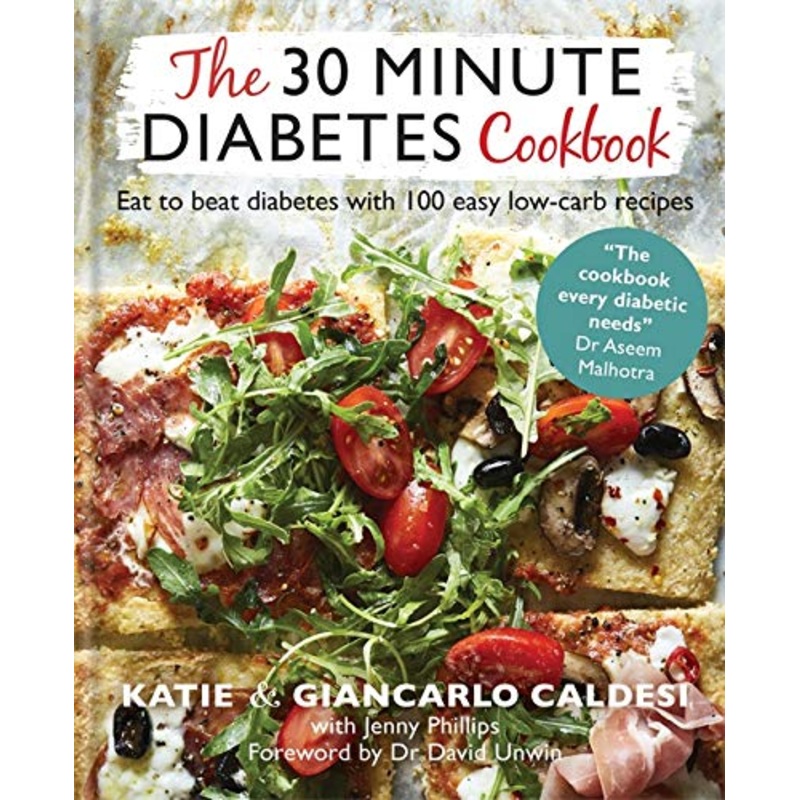 The 30 Minute Diabetes Cookbook: Eat to Beat Diabetes with 100 Easy Low carb Recipes
