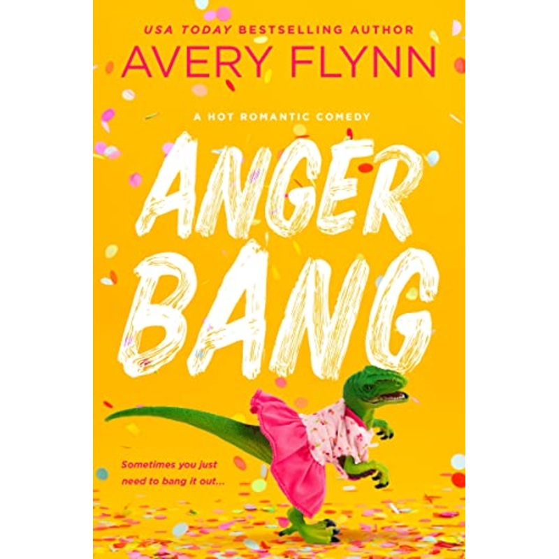 Anger Bang (Downside of Dating Book 1)