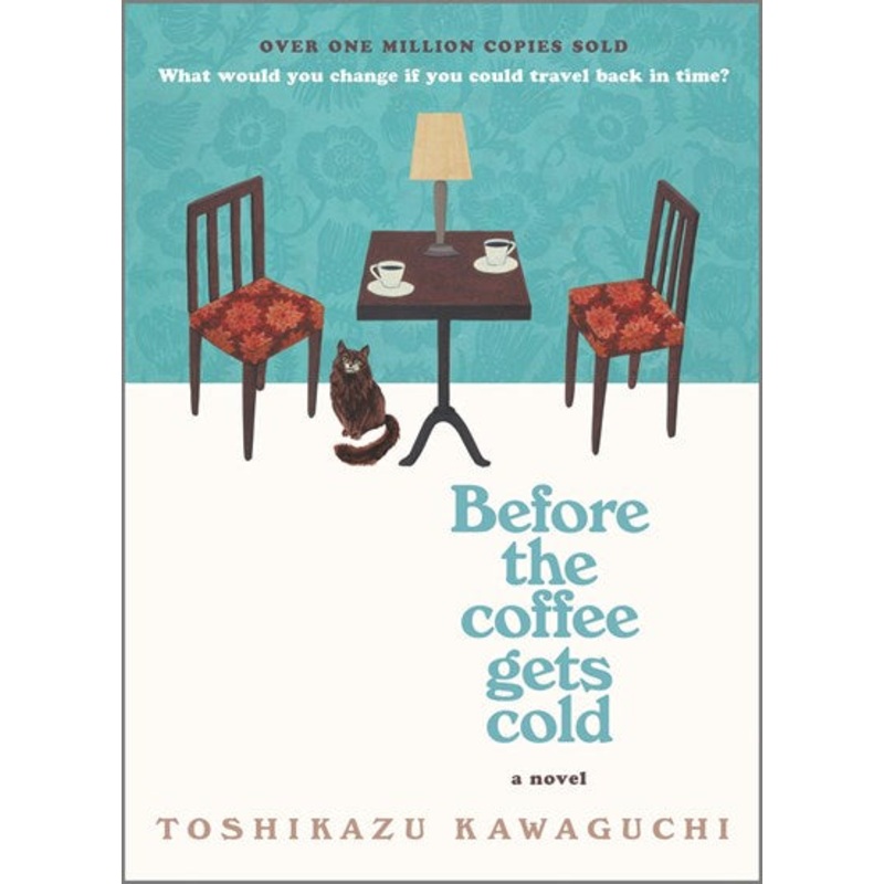Before the Coffee Gets Cold : A Novel (Before the Coffee Gets Cold #1)