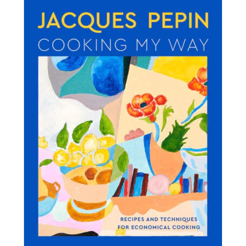 Jacques Ppin: Cooking My Way