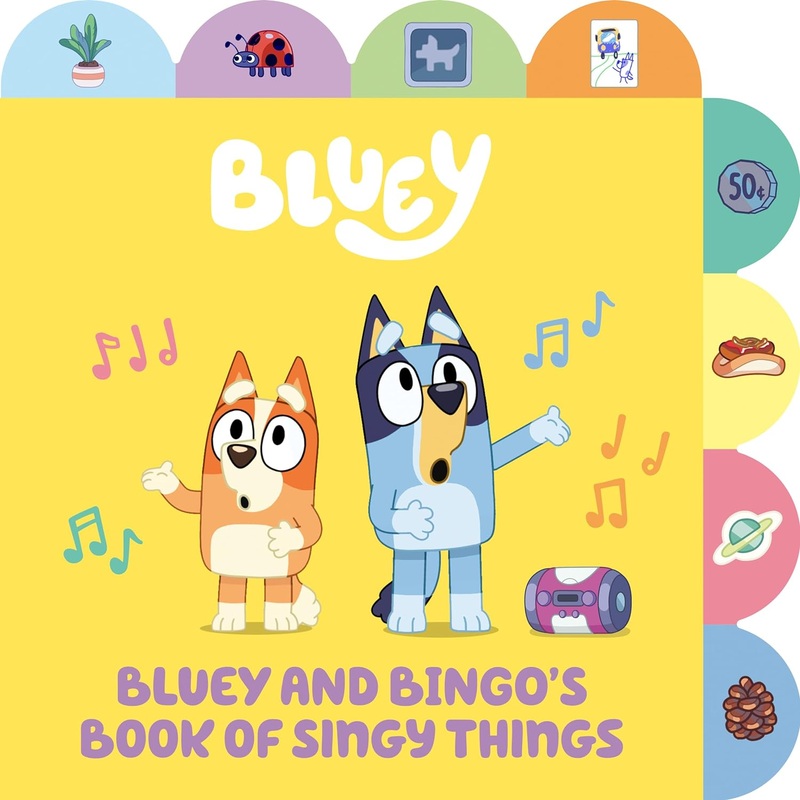 Bluey and Bingo’s Book of Singy Things: A Tabbed Board Book Board Book