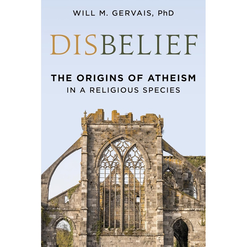 Disbelief: The Origins of Atheism in a Religious Species Hardcover
