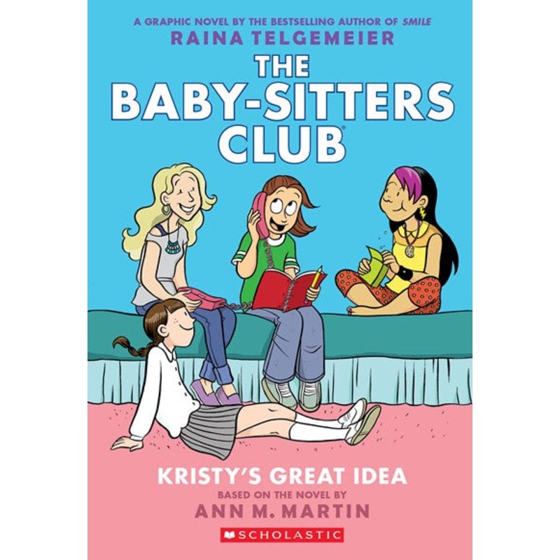 Kristy’s Great Idea: A Graphic Novel (The Baby-sitters Club #1)
