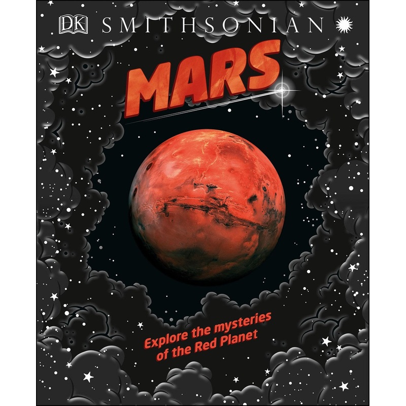 Mars: Explore the Mysteries of the Red Planet