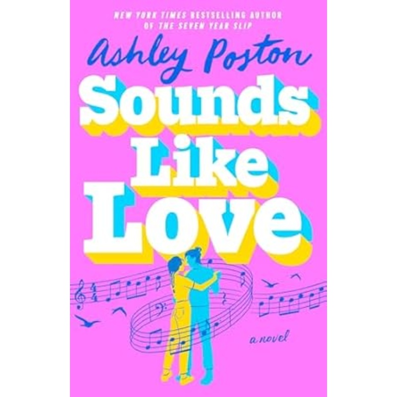 Sounds Like Love: A Novel by Ashley Poston